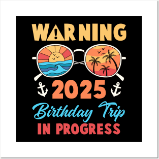 2025 Birthday Trip In Progress Cruise Birthday Trip Gift For Men Women Posters and Art